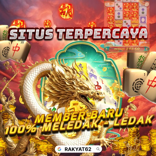 RAKYAT62 : Situs Slot Terbaik dan Terpercaya Saat Ini